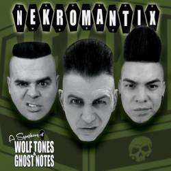 Nekromantix : A Symphony of Wolf Tones & Ghost Notes